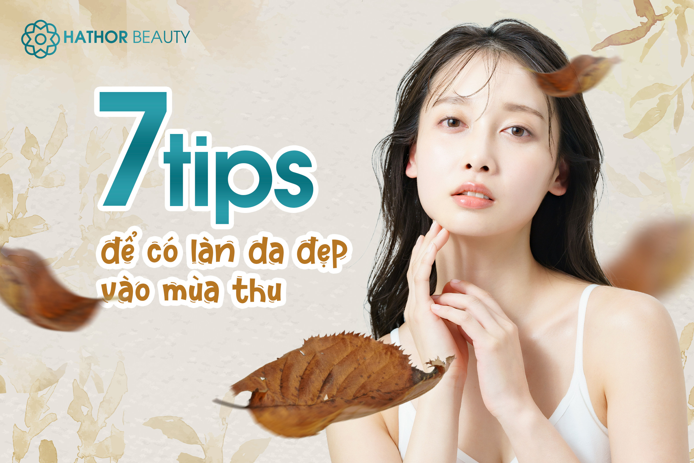 7 tips để có làn da đẹp vào mùa thu cùng Hathor Beauty 5 z4668577636121 1acd4ad59b5eea5cb207b746069d5d68